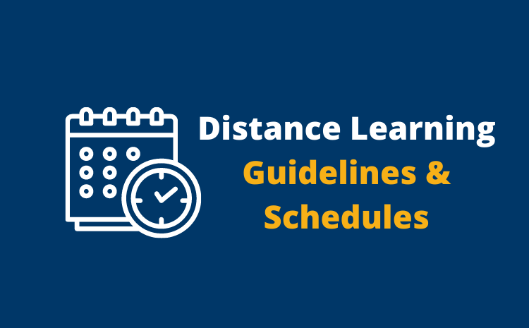 Distance Learning Guidelines and Schedules